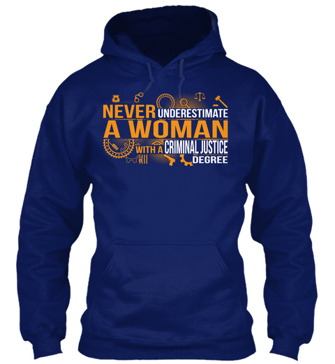Never Underestimate A Woman With A Criminal Justice Degree Oxford Navy Camiseta Front