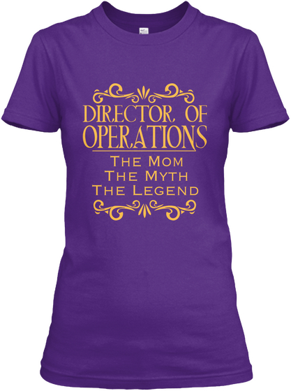 Director Of Operations The Mom The Myth The Legend  Purple T-Shirt Front