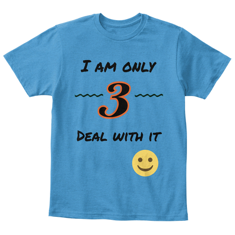 I Am Only 3 Deal With It Heathered Bright Turquoise  Camiseta Front