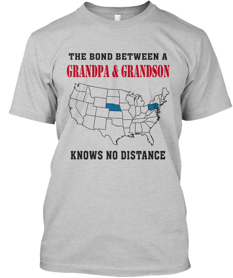 The Bond Between Grandpa And Grandson Know No Distance Pennsylvania   Nebraska Light Steel T-Shirt Front
