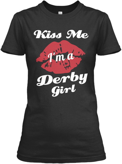 Kiss Me I'm A Derby Girl Black Camiseta Front