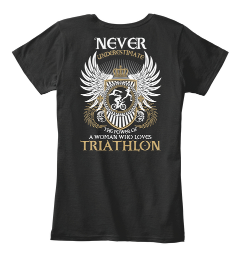 Never Underestimate The Power Of A Woman Who Loves Triathlon Black T-Shirt Back