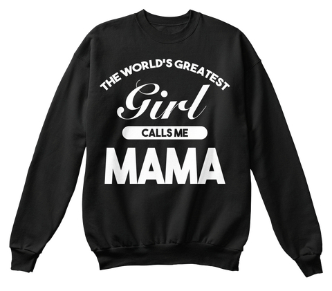 The Worlds Greatest Girl Calls Me Mama Black T-Shirt Front