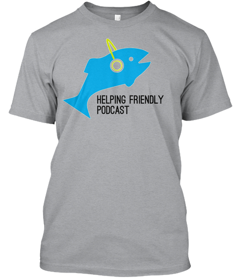 Helping Friendly Podcast Heather Grey áo T-Shirt Front