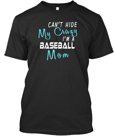 Can't Hide My Crazy I'm A Baseball Mom Black Maglietta Front