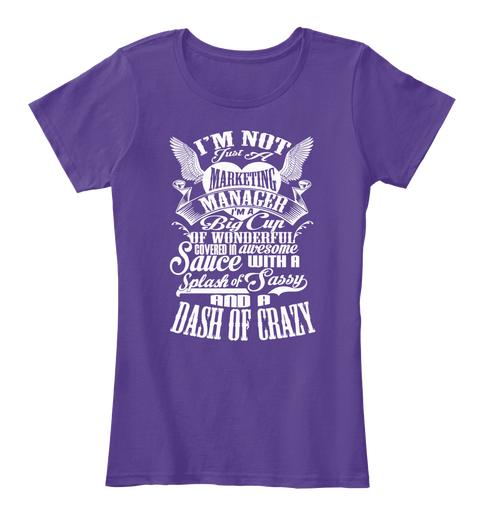 I'm Not Just A Marketing Manager I'm A Big Cup Of Wonderful Covered In Awesome Sauce With A Splash Of Sassy And A... Purple T-Shirt Front