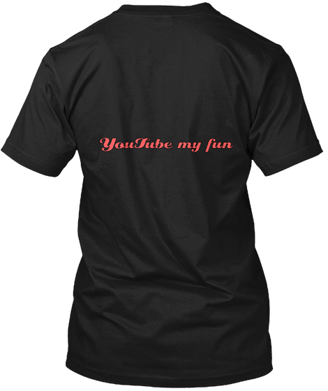 You Tube My Fun Black T-Shirt Back