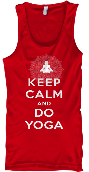 Keep Calm And Do Yoga Red T-Shirt Front