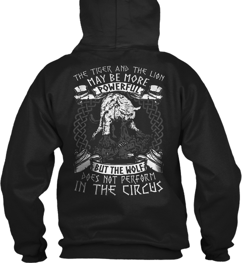 The Tiger And The Lion May Be More Powerful But The Wolf Does Not Perform In The Circus Black Camiseta Back