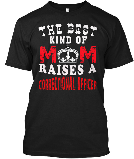 The Best Kind Of Mom Raises A Correcttio Black T-Shirt Front