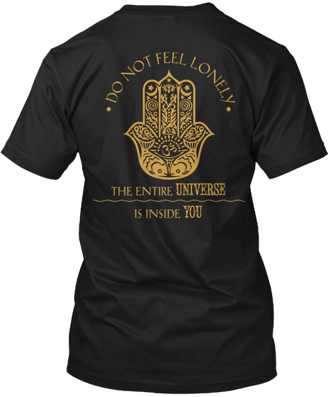 Do Not Feel Lonely The Entire Universe Is Inside You Black T-Shirt Back