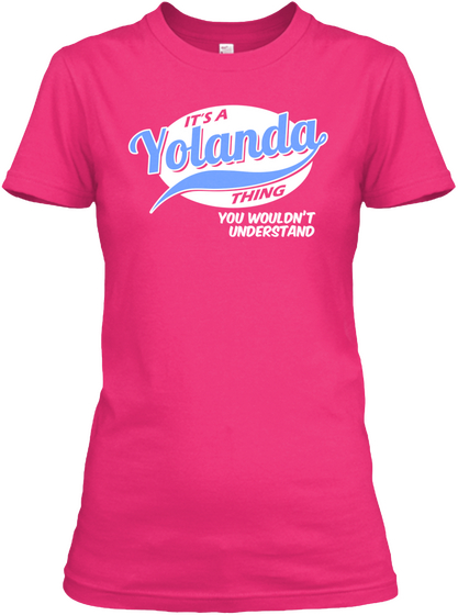 It's A Yolanda Thing You Wouldn't Understand Heliconia T-Shirt Front