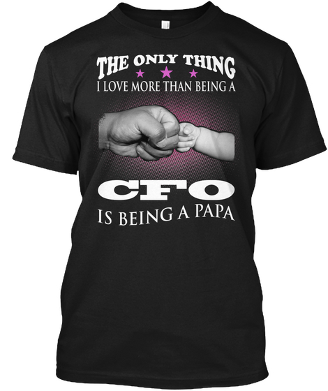 Being A Papa   Cfo Black T-Shirt Front