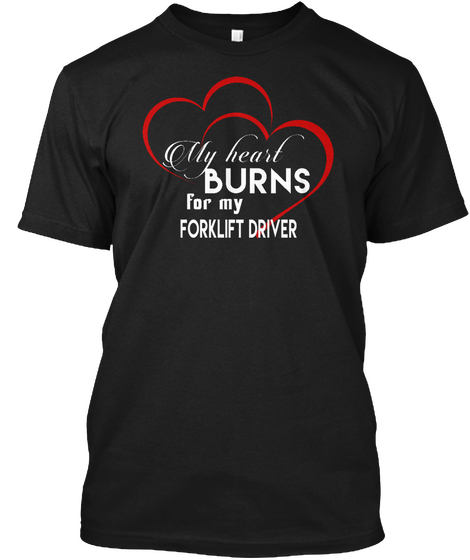 My Heart Burns For My Forklift Driver Black Camiseta Front