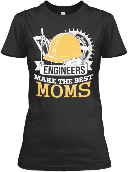 Engineers Make The Best Moms Black áo T-Shirt Front