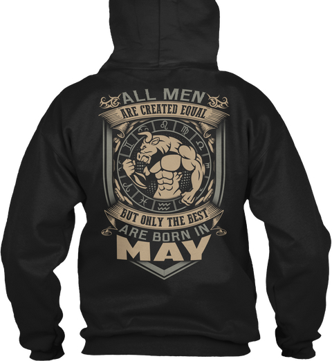 All Men Are Created Equal But Only The Best Are Born In May Black T-Shirt Back