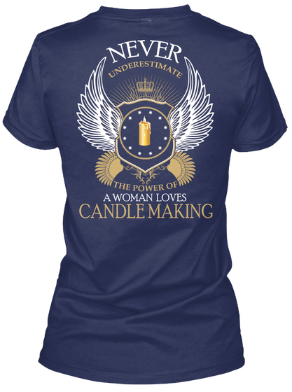 Never Underestimate The Power Of A Woman Loves Candle Making Navy Kaos Back