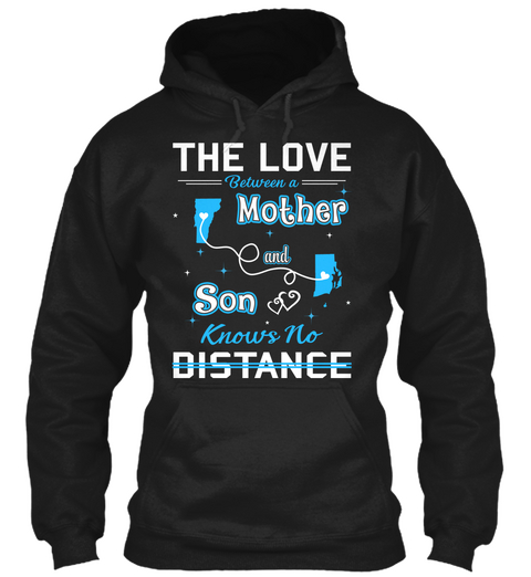 The Love Between A Mother And Son Knows No Distance. Vermont  Rhode Island Black T-Shirt Front
