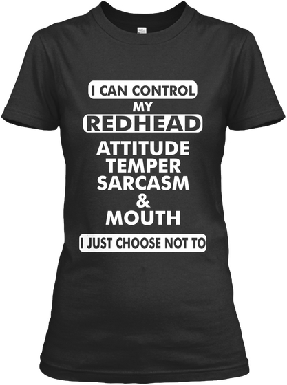 I Can Control My Redhead  Black T-Shirt Front