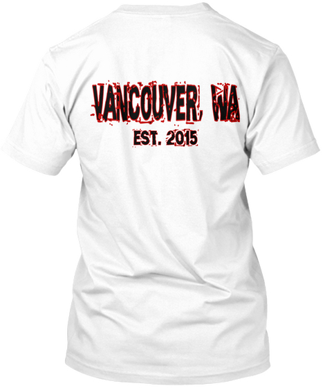 Vancouver, Wa Est. 2015 White T-Shirt Back