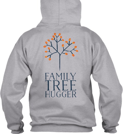 Family Tree Hugger   Genealogy Hoodie Sport Grey T-Shirt Back