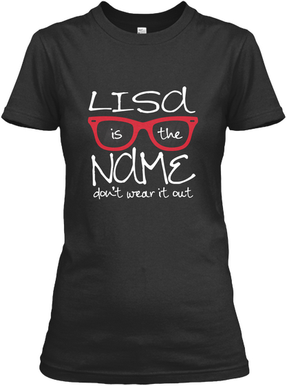 Lisa Is The Name Don't Wear It Out Black Camiseta Front