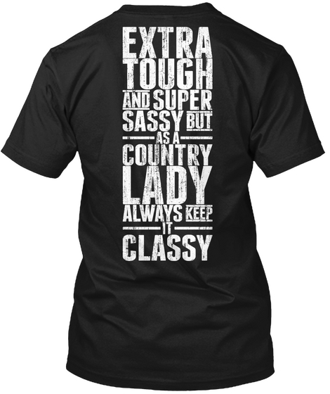 Extra Tough And Super Sassy But As A Country Lady Always Keep It Classy Black Camiseta Back