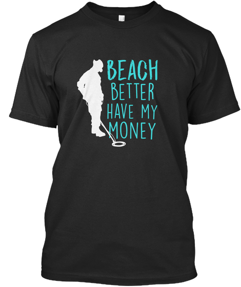 Better Have My Money Black áo T-Shirt Front