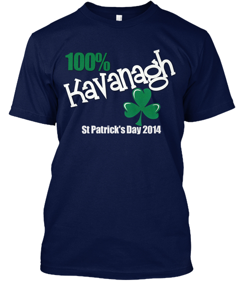 100% Kavanagh St Patrick's Day 2014 Navy T-Shirt Front
