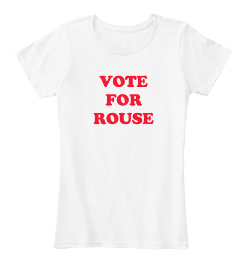 Vote For Rouse White T-Shirt Front