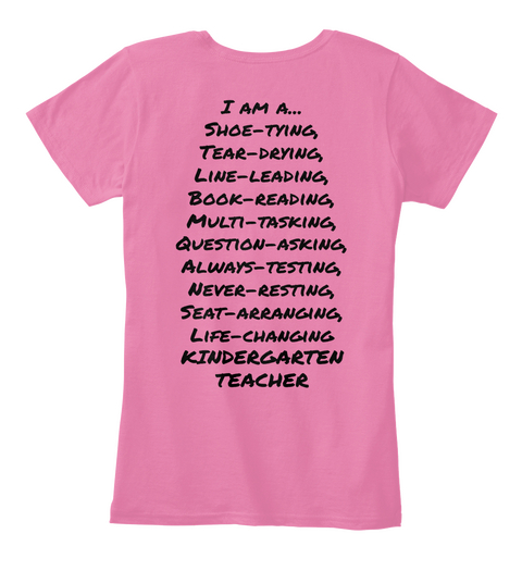I Am A... Shoe Tying, Tear  Drying Line Leading Book Reading Multitasking Question Asking Always Testing... True Pink T-Shirt Back