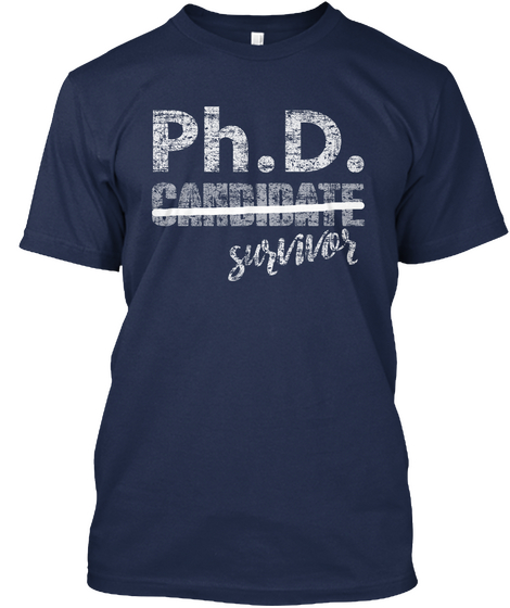 Ph.D. Candidate Survivor Navy T-Shirt Front