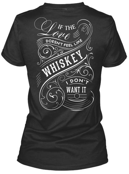 If Love Doesn't Feel Like Whiskey Black Camiseta Back