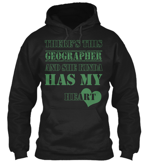 There's This Geographer And She Kinda Has My Heart Black T-Shirt Front
