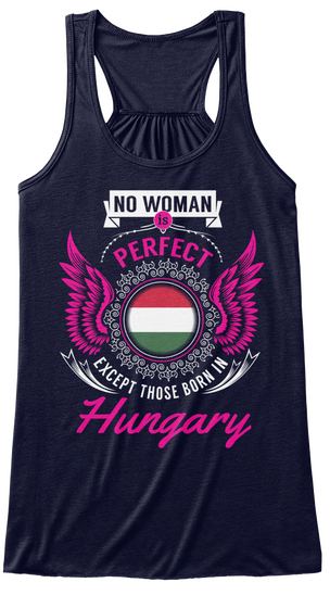 No Women Is Perfect Except Those Born In Hungary Midnight Camiseta Front