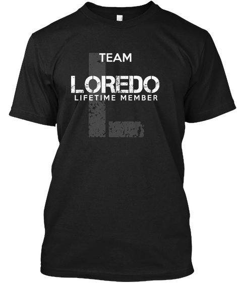Team Loredo Lifetime Member Black T-Shirt Front
