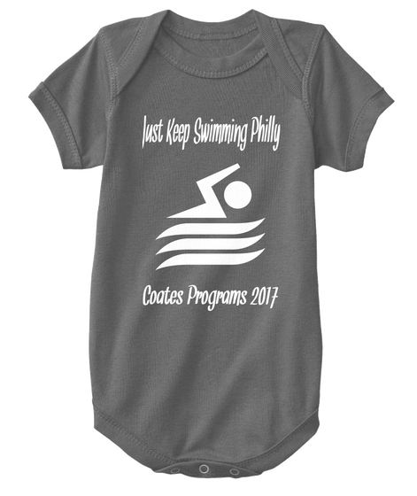 Just  Keep Swimming Philly Coates Programs  2017 Charcoal Camiseta Front