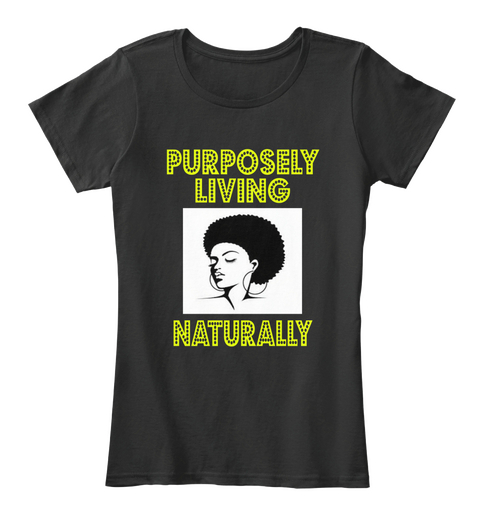 Purposely Living Naturally Black T-Shirt Front