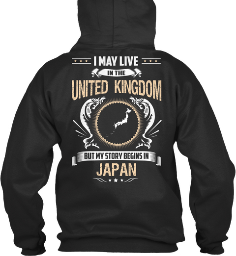 I May Live In The United Kingdom But My Story Begins In Japan Jet Black Camiseta Back