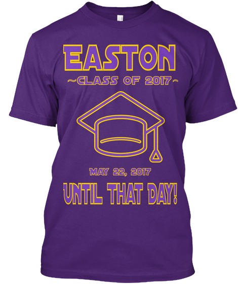 Easton ~Class Of 2017~ May 22, 2017 Until That Day! Purple Camiseta Front