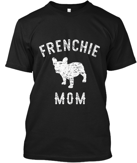 Frenchie Mom Black áo T-Shirt Front