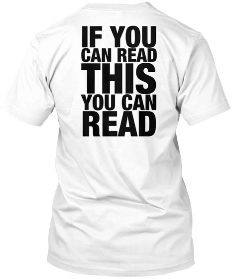 If You Can Read This You Can Read White T-Shirt Back