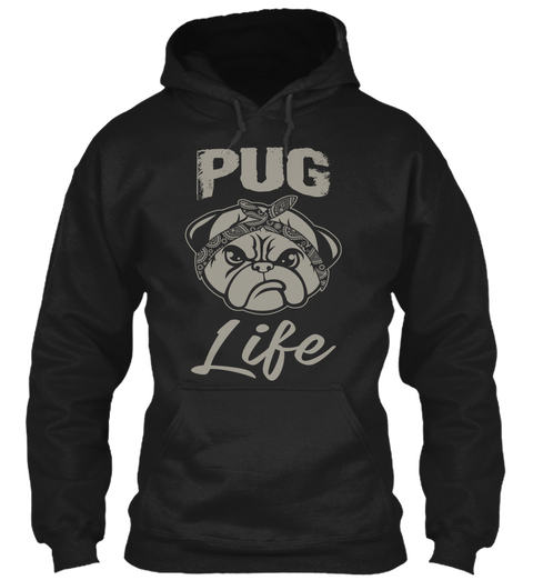 Pug Life  Black T-Shirt Front