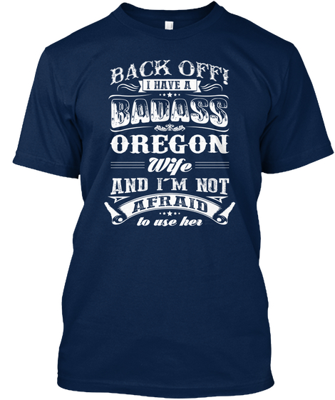 Oregon   Badass Wife Navy T-Shirt Front