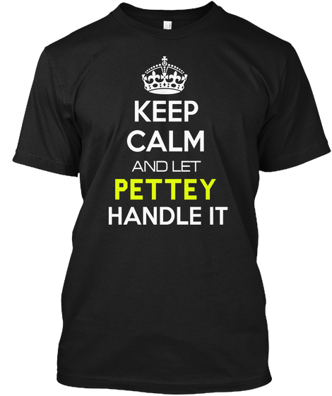 Keep Calm And Let Pettey Handle It Black Camiseta Front