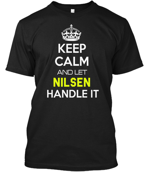 Keep Calm And Let Nilsen Handle It Black Maglietta Front