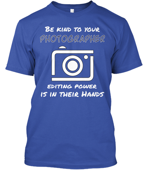 Be Kind To Your Photographer Editing Power Is In Their Hands Royal Kaos Front