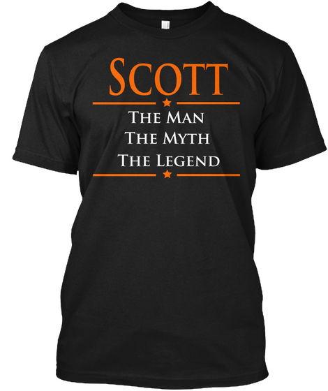 Scott The Man The Myth The Legend Black T-Shirt Front