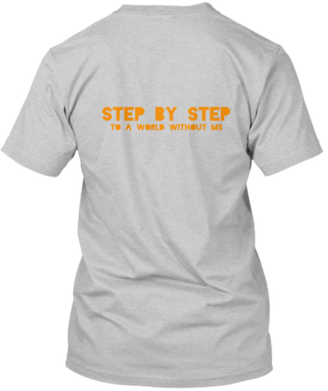Step By Step To A World Without Ms Light Steel Camiseta Back