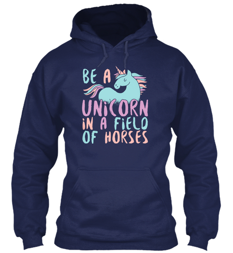 Be A Unicorn In A Field Of Horses Navy T-Shirt Front